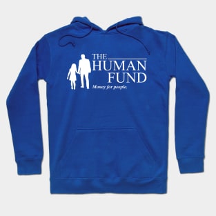 The Human Fund - Money For People Hoodie